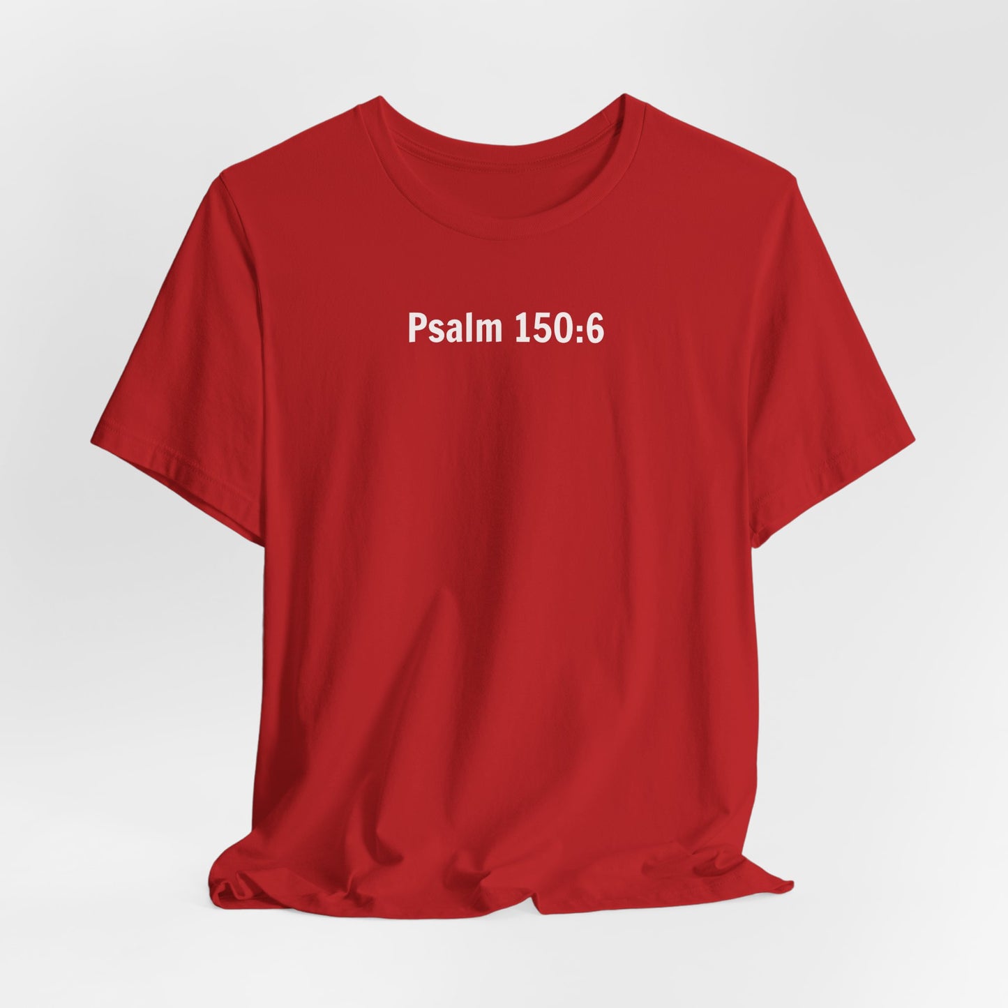 Got Breath? Praise the Lord! T-Shirt | Psalm 150:6 Christian Faith Tee