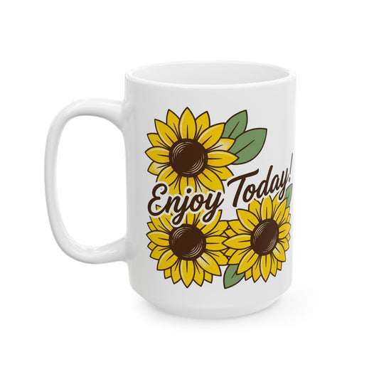 Enjoy Today Sunflower Ceramic Mug (11oz, 15oz)