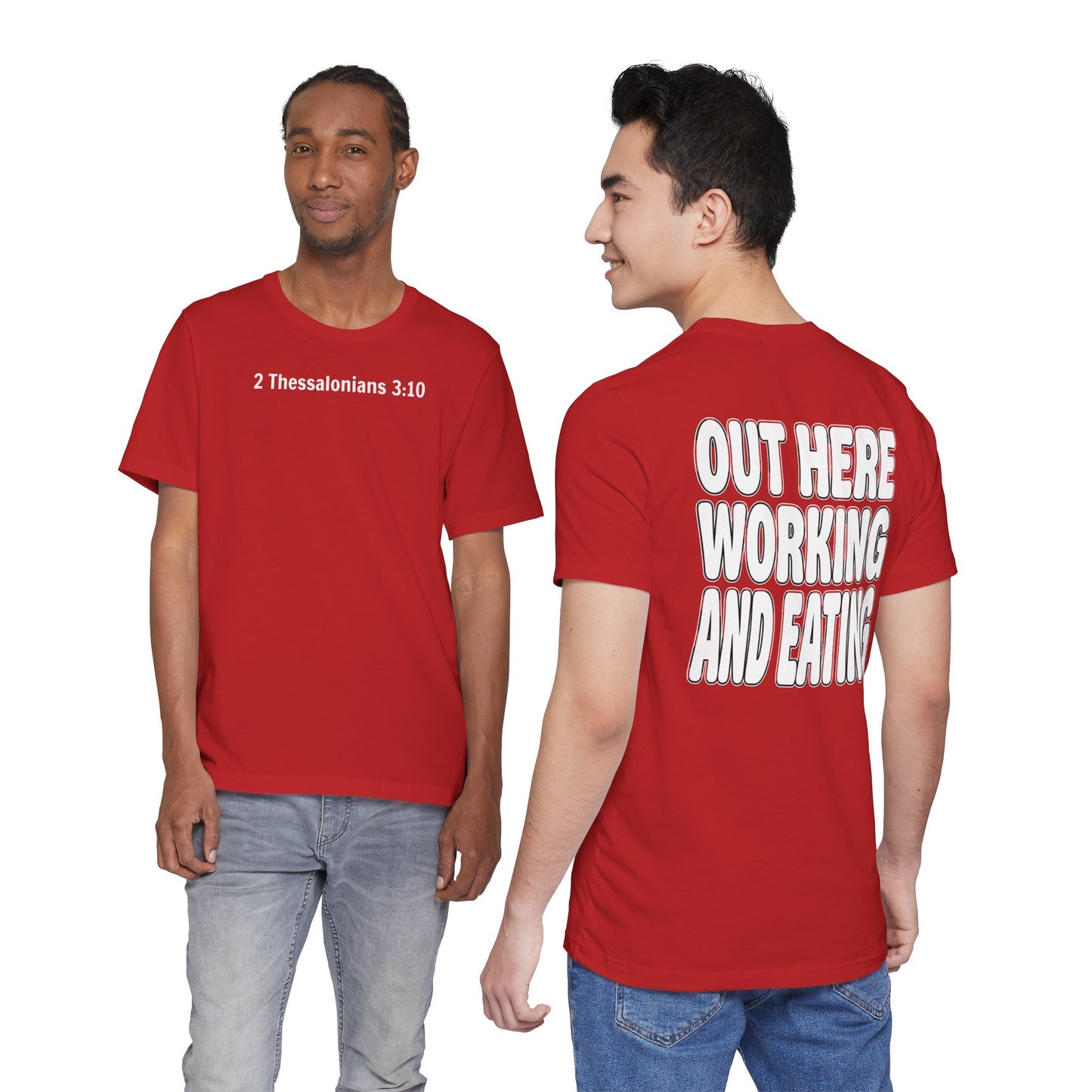 2 Thessalonians 3:10 Out Here Working and Eating - Graphic Back Text T-Shirt