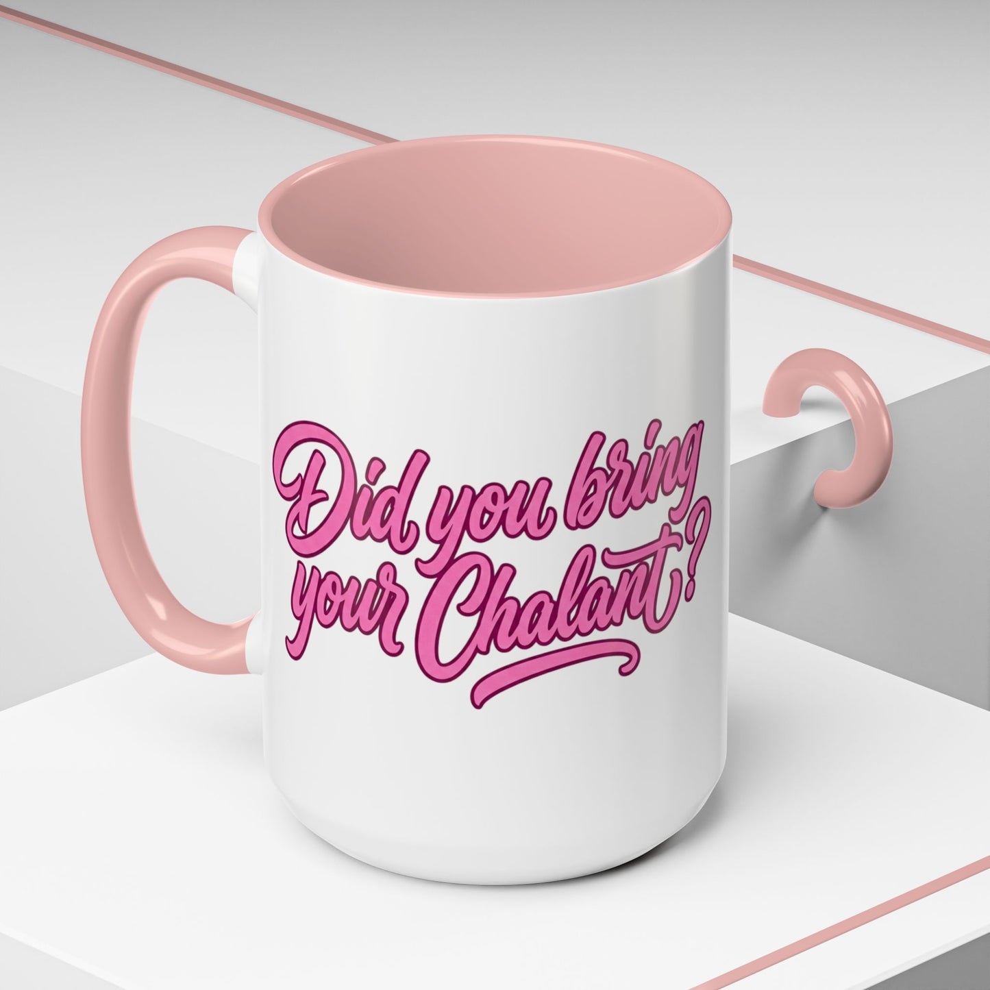 Did You Bring Your Chalant? Coffee Mug | Pink Accent 11oz or 15oz