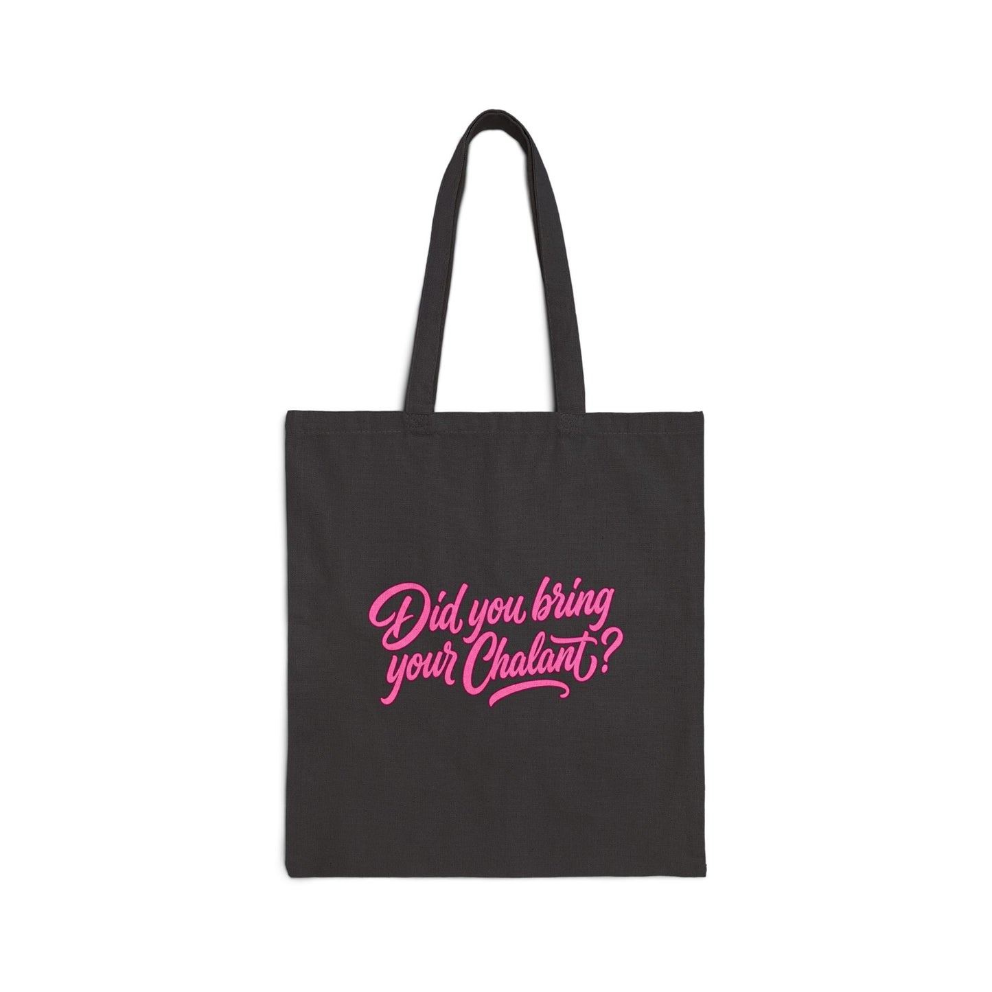 Did You Bring Your Chalant? Pink Script Cotton Canvas Tote Bag