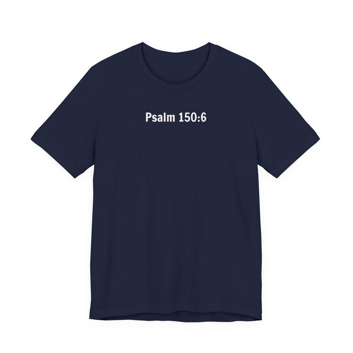 Got Breath? Praise the Lord! T-Shirt | Psalm 150:6 Christian Faith Tee