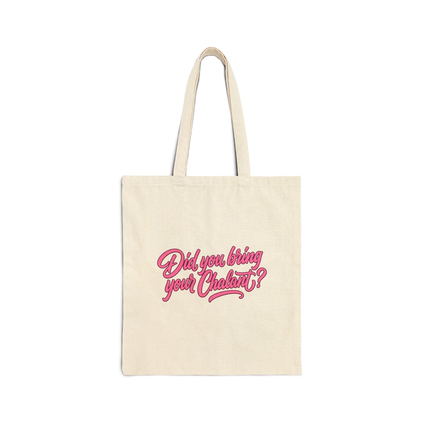Did You Bring Your Chalant? Pink Script Cotton Canvas Tote Bag