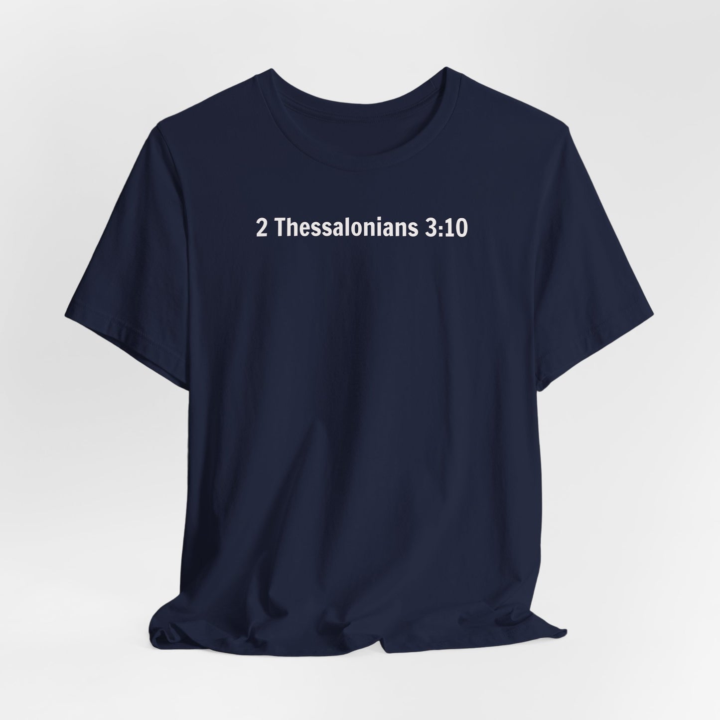 2 Thessalonians 3:10 Out Here Working and Eating - Graphic Back Text T-Shirt