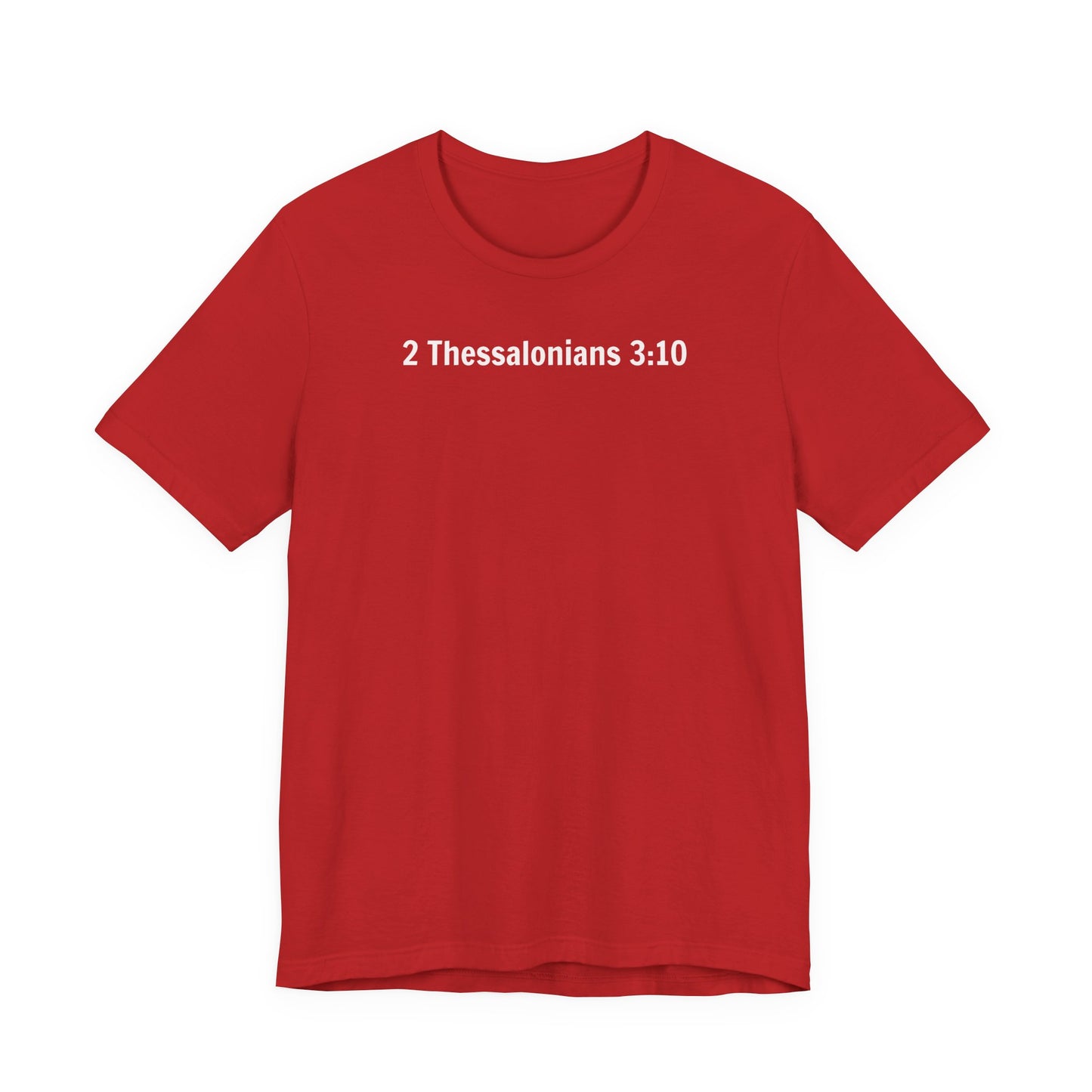 2 Thessalonians 3:10 Out Here Working and Eating - Graphic Back Text T-Shirt