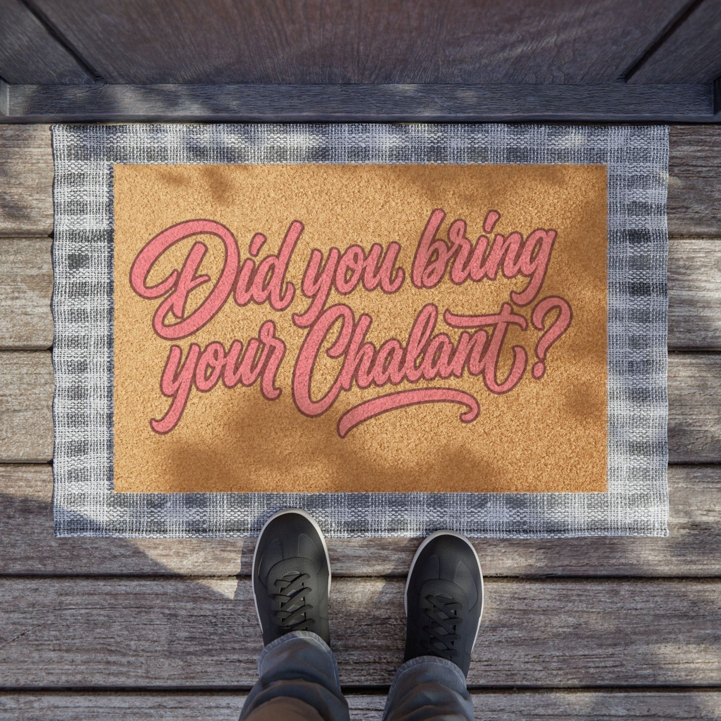 Did You Bring Your Chalant? Doormat – Funny Script Welcome Mat