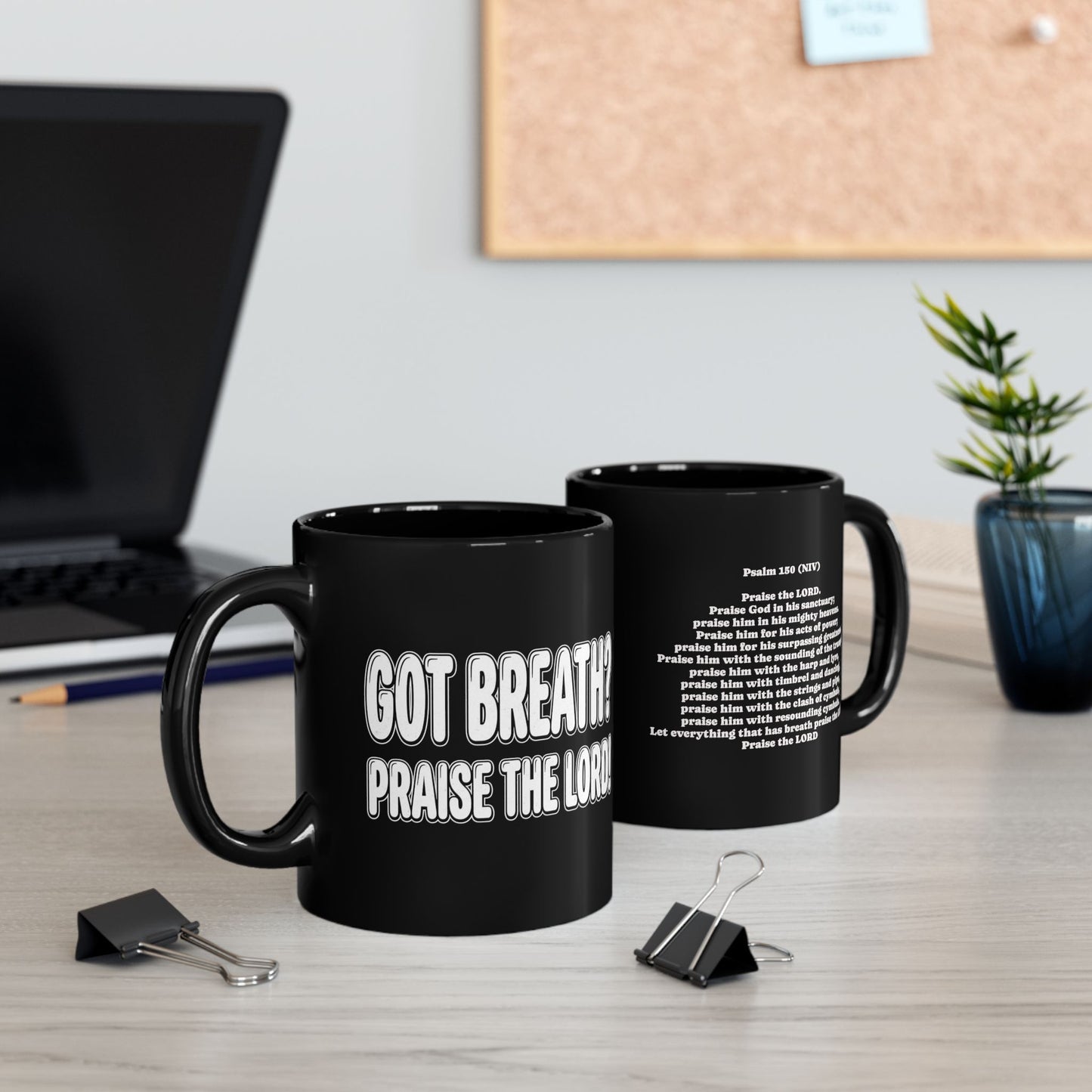 Got Breath? Praise! the Lord Psalm 150 Scripture Mug | Black Ceramic Coffee Cup
