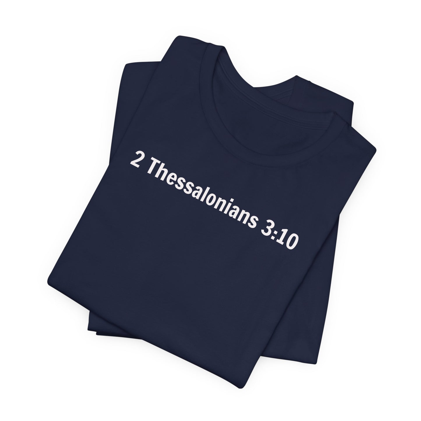 2 Thessalonians 3:10 Out Here Working and Eating - Graphic Back Text T-Shirt
