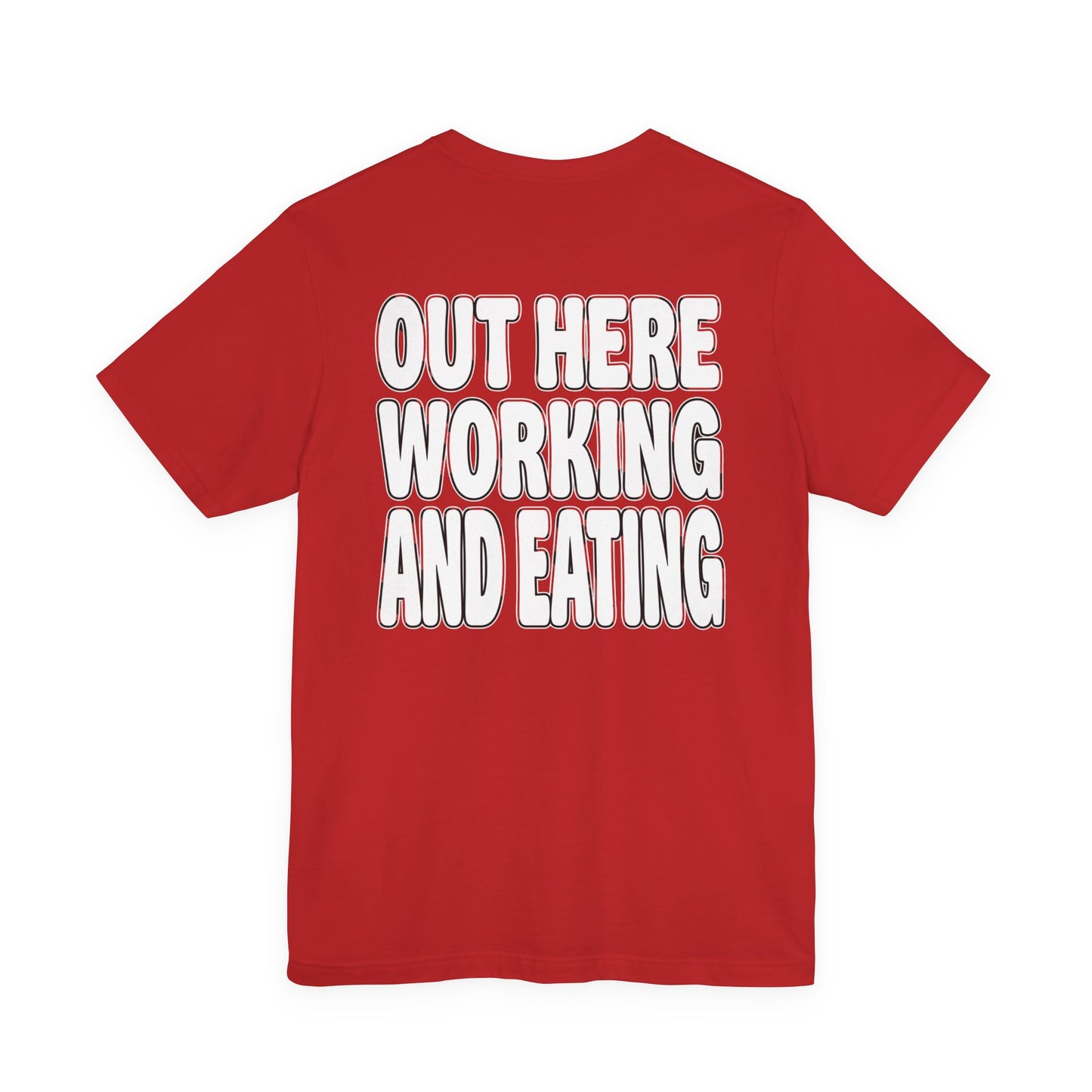 2 Thessalonians 3:10 Out Here Working and Eating - Graphic Back Text T-Shirt