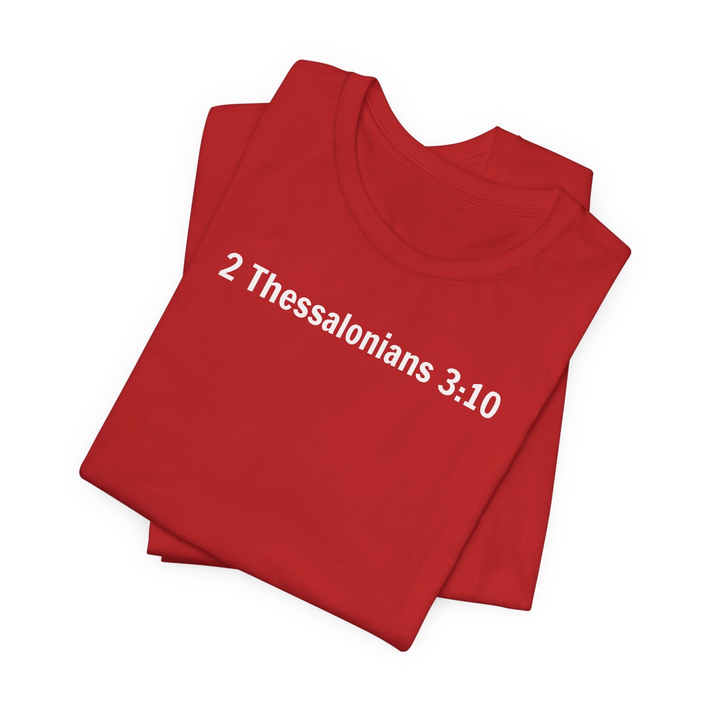 2 Thessalonians 3:10 Out Here Working and Eating - Graphic Back Text T-Shirt