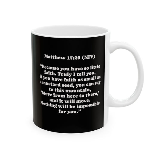Matthew 17:20 "Mustard Seed Faith" Inspirational Christian Coffee Cup (11oz/15oz)
